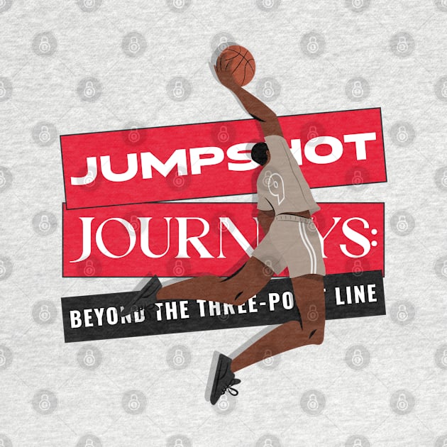 Jumpshot Journeys: Beyond the Three-Point Line Basketball by PrintVerse Studios